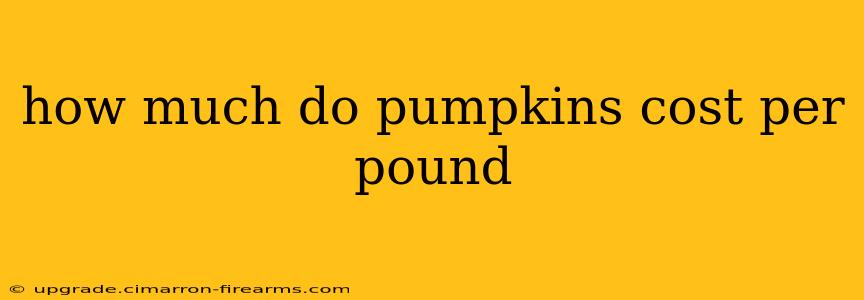 how much do pumpkins cost per pound