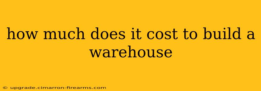 how much does it cost to build a warehouse