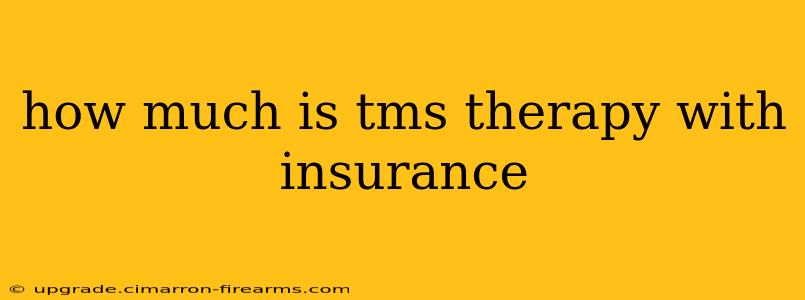 how much is tms therapy with insurance