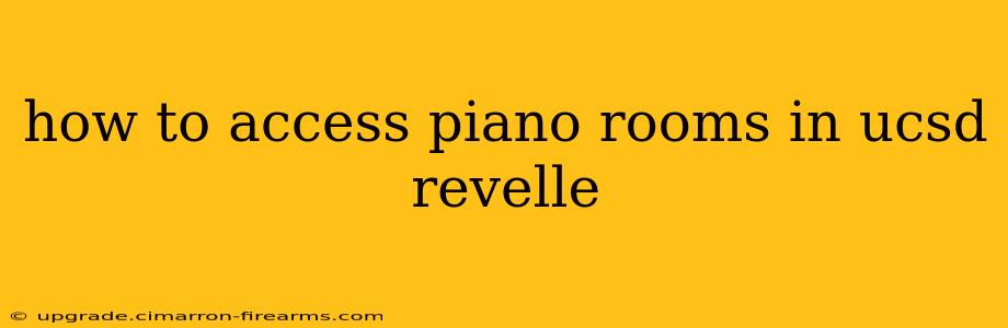 how to access piano rooms in ucsd revelle