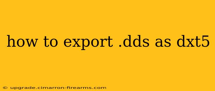 how to export .dds as dxt5