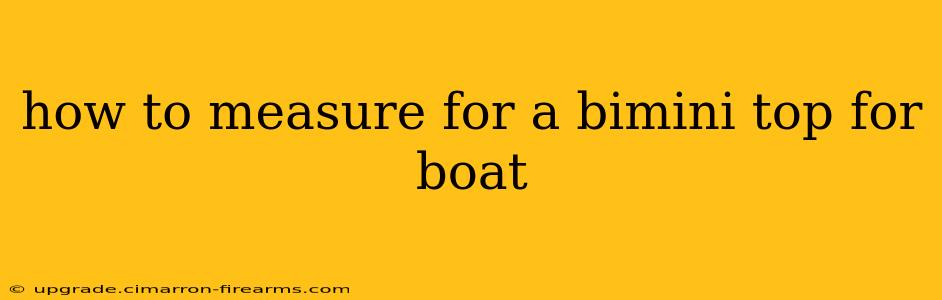 how to measure for a bimini top for boat