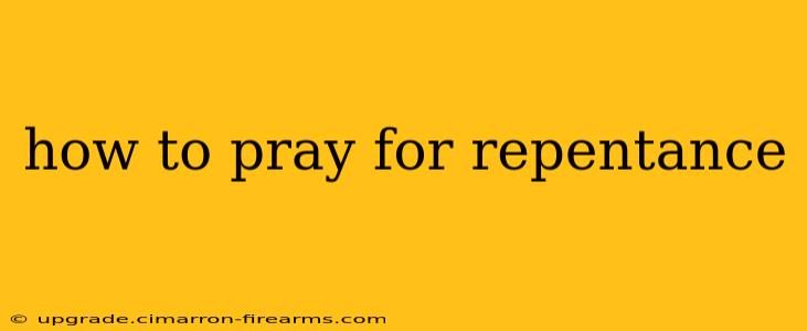 how to pray for repentance