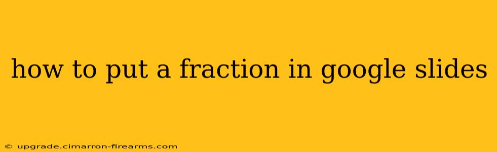 how to put a fraction in google slides