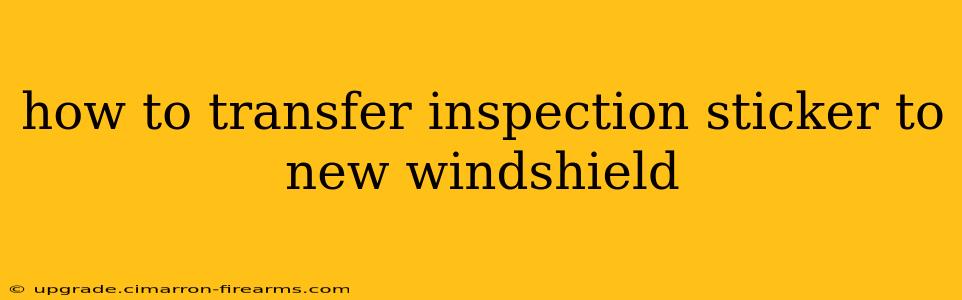 how to transfer inspection sticker to new windshield