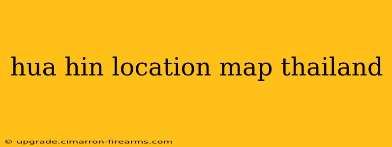 hua hin location map thailand