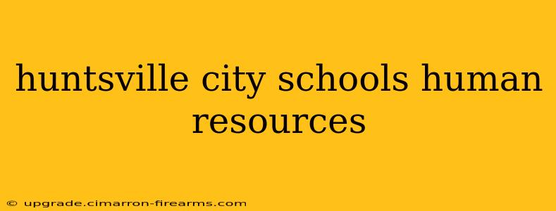 huntsville city schools human resources