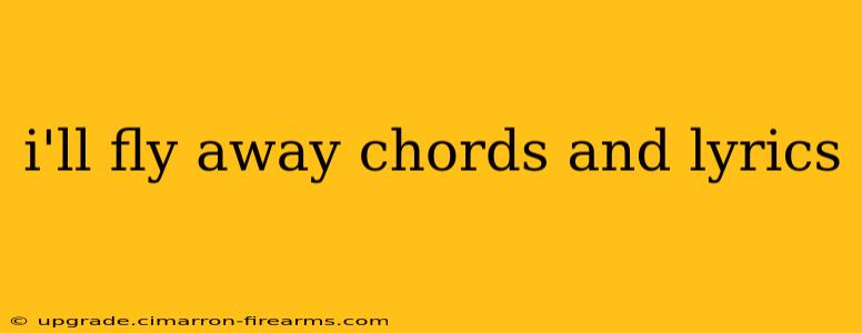 i'll fly away chords and lyrics