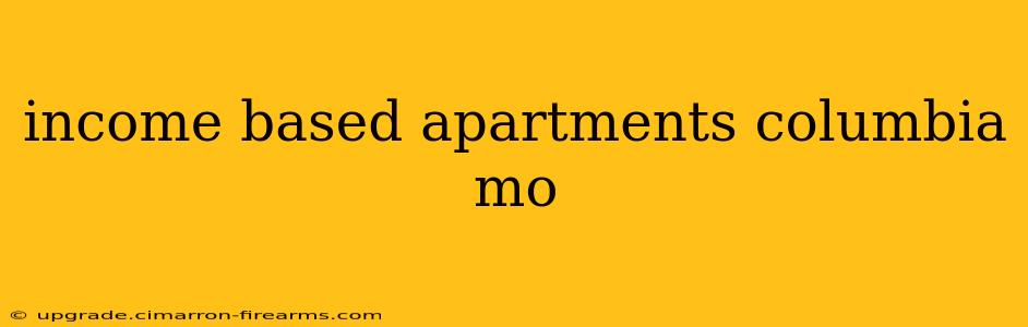 income based apartments columbia mo