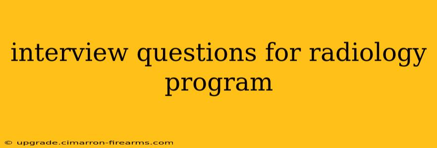 interview questions for radiology program