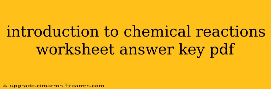 introduction to chemical reactions worksheet answer key pdf