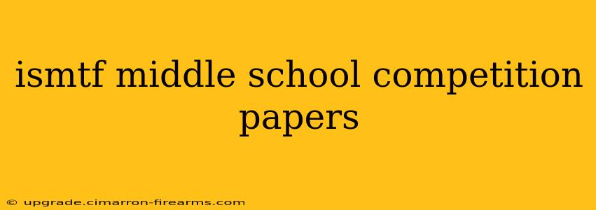 ismtf middle school competition papers