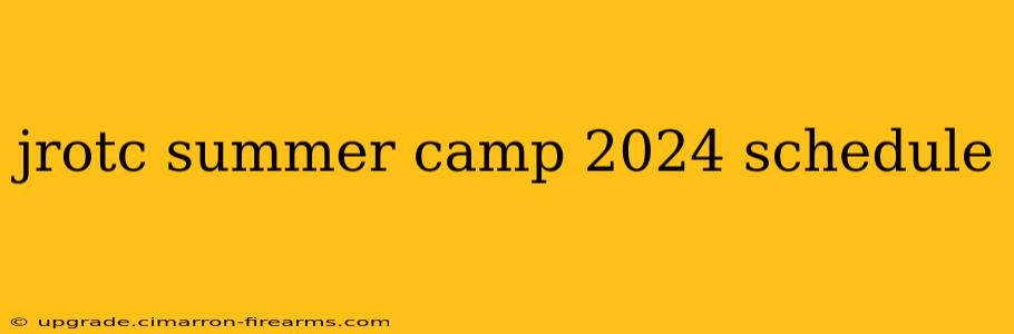 jrotc summer camp 2024 schedule