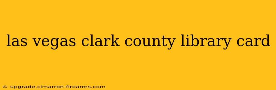 las vegas clark county library card