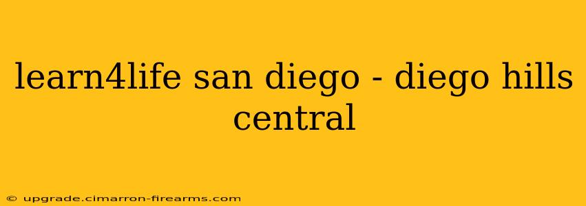 learn4life san diego - diego hills central