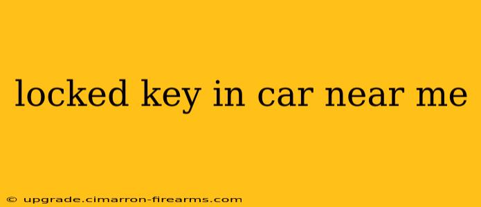 locked key in car near me