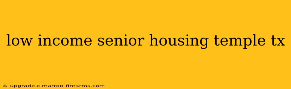 low income senior housing temple tx