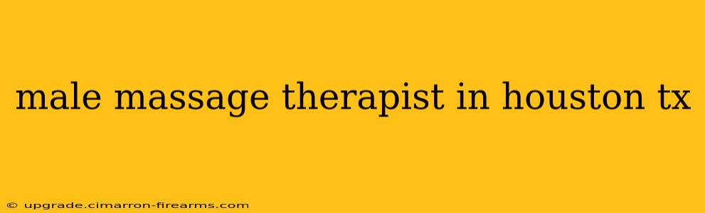 male massage therapist in houston tx