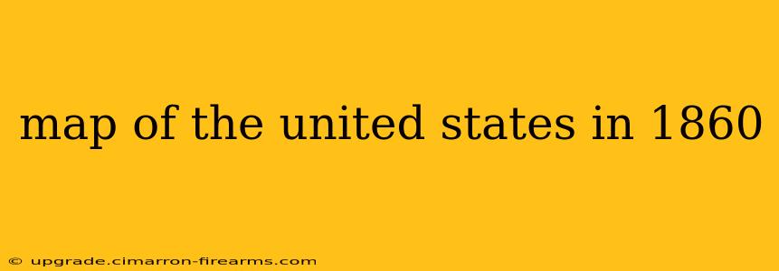 map of the united states in 1860
