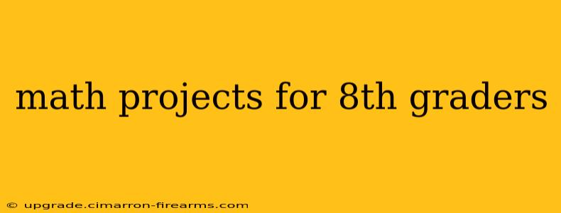 math projects for 8th graders