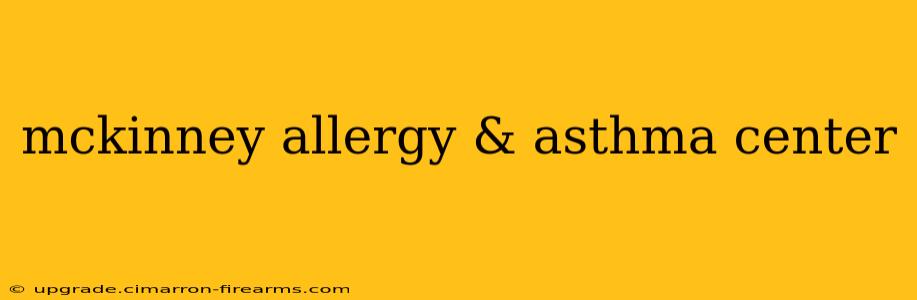 mckinney allergy & asthma center