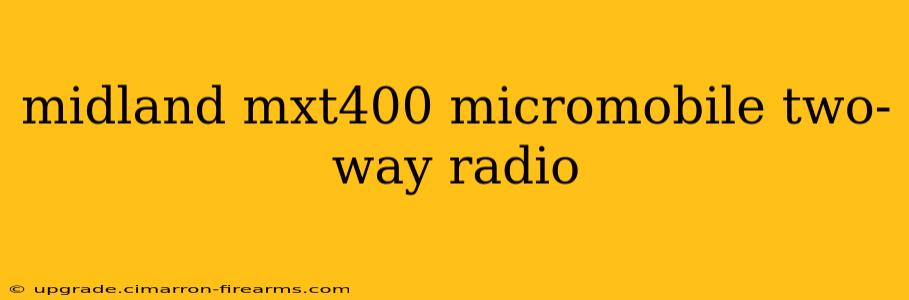 midland mxt400 micromobile two-way radio