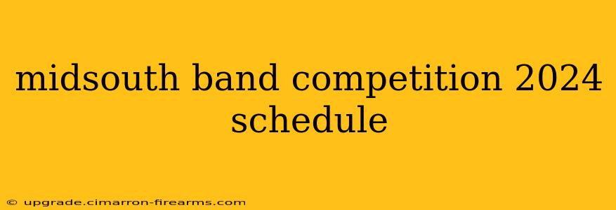 midsouth band competition 2024 schedule