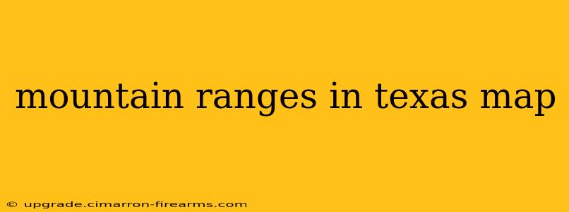 mountain ranges in texas map