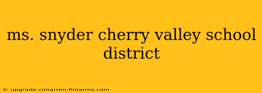 ms. snyder cherry valley school district