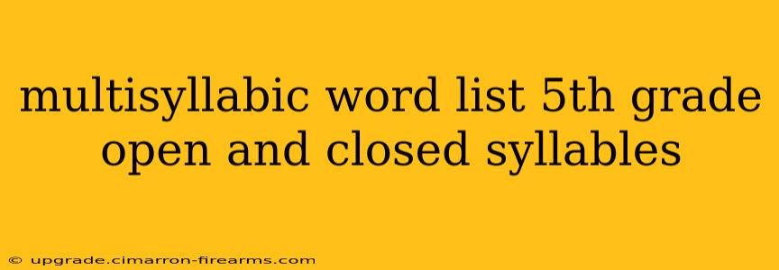 multisyllabic word list 5th grade open and closed syllables