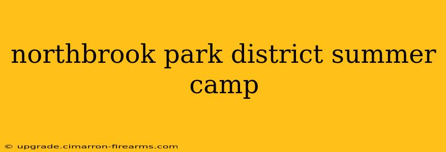 northbrook park district summer camp