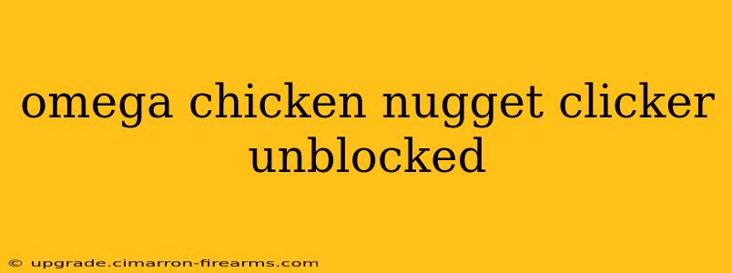 omega chicken nugget clicker unblocked