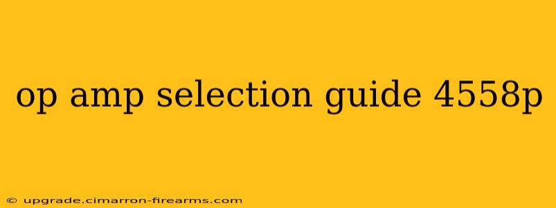 op amp selection guide 4558p