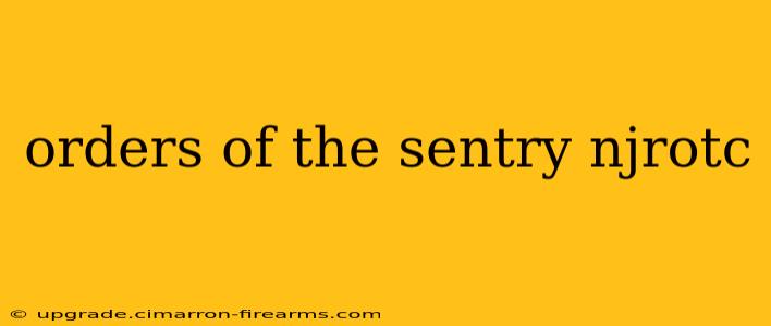 orders of the sentry njrotc