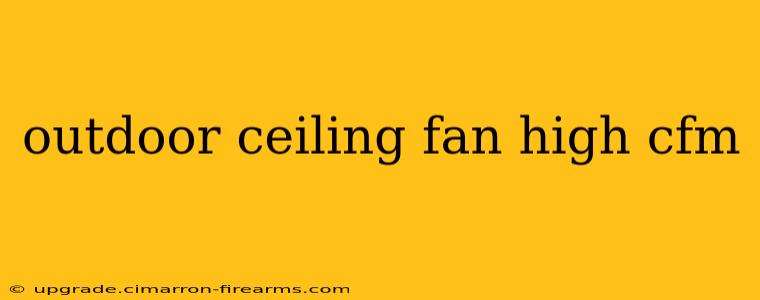 outdoor ceiling fan high cfm