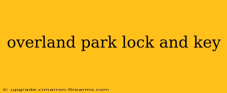 overland park lock and key