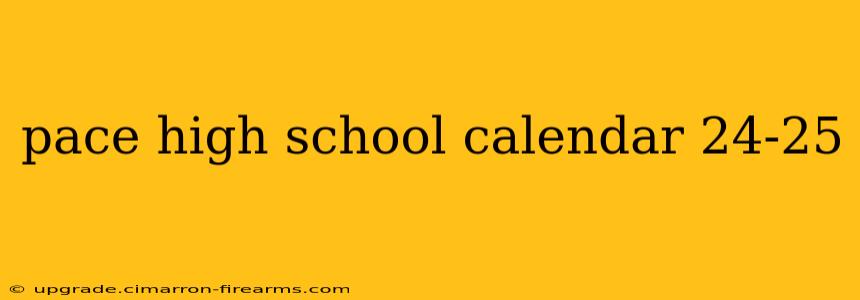 pace high school calendar 24-25