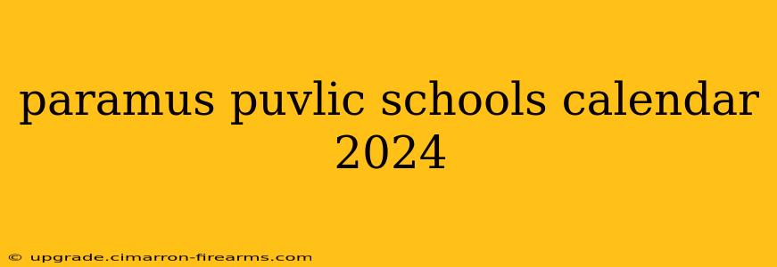 paramus puvlic schools calendar 2024