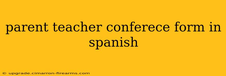 parent teacher conferece form in spanish