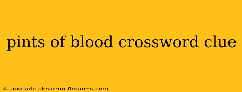 pints of blood crossword clue