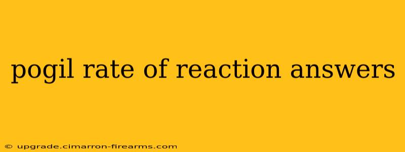 pogil rate of reaction answers