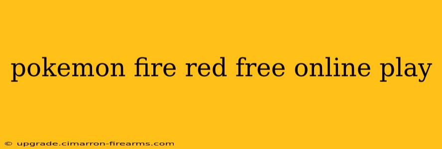 pokemon fire red free online play