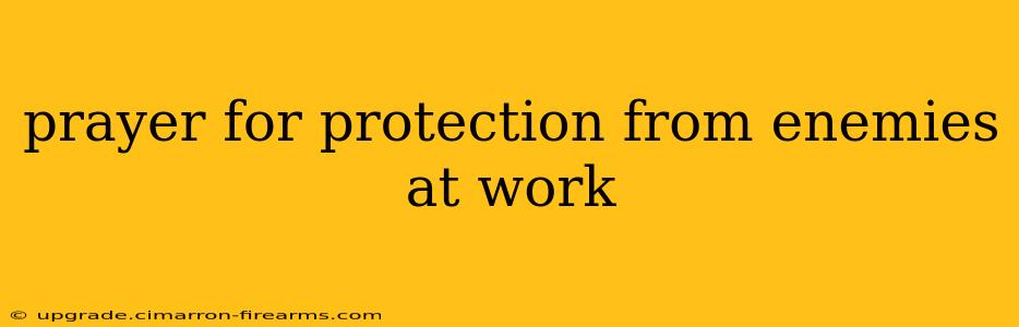 prayer for protection from enemies at work