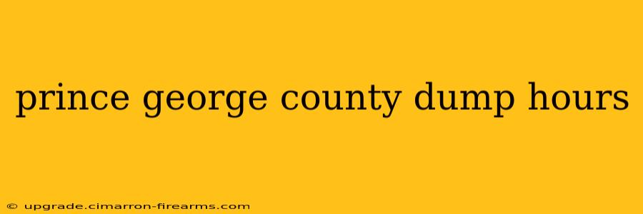 prince george county dump hours