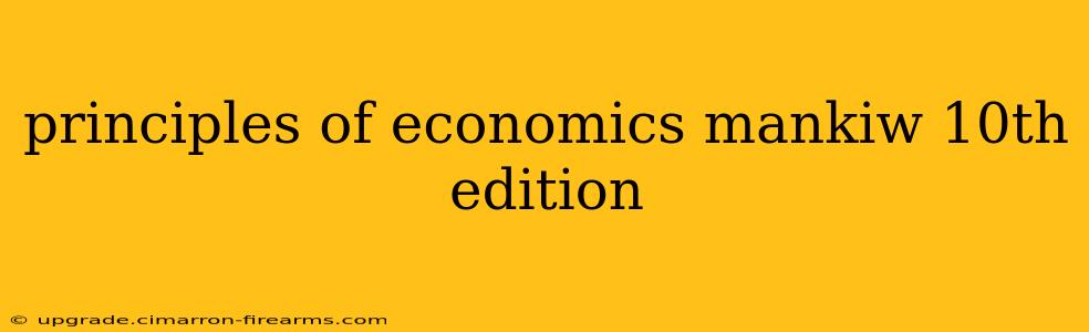 principles of economics mankiw 10th edition