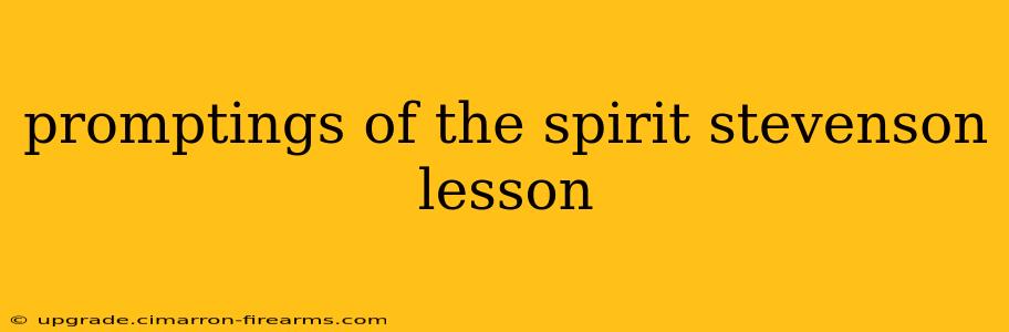 promptings of the spirit stevenson lesson