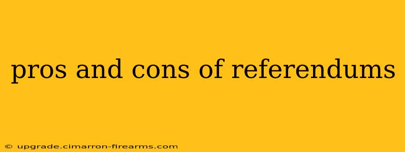 pros and cons of referendums