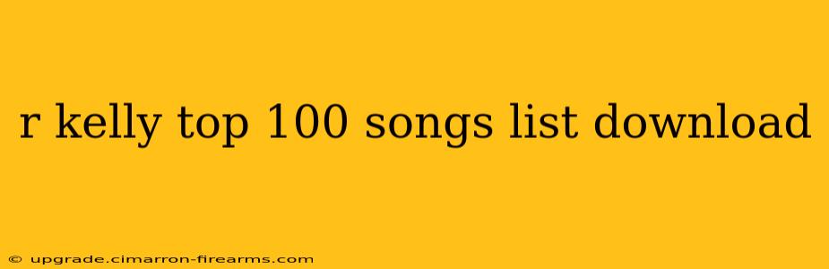 r kelly top 100 songs list download