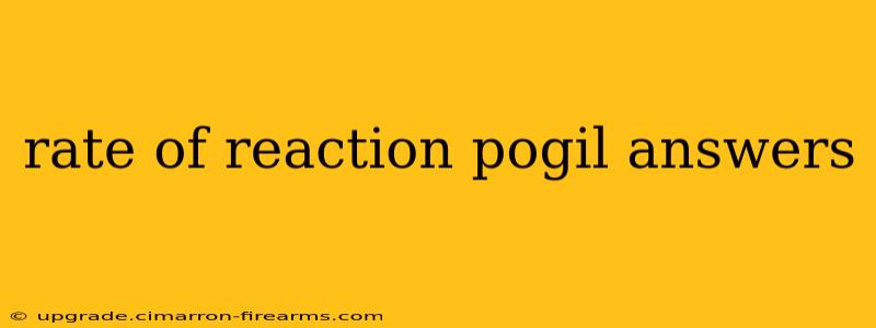 rate of reaction pogil answers