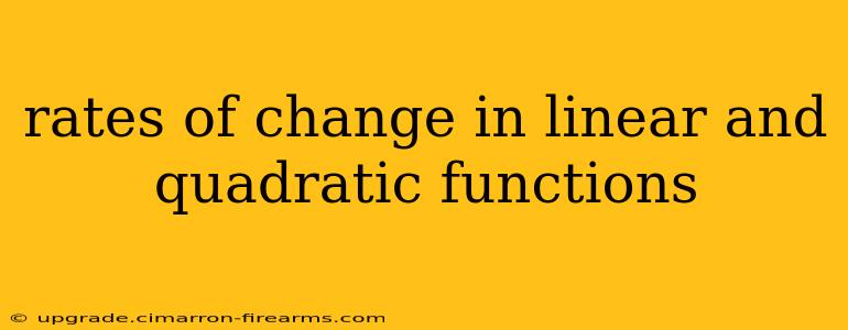 rates of change in linear and quadratic functions